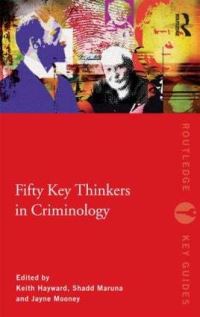 Book Cover for Fifty Key Thinkers in Criminology by Keith J Hayward, Shadd Maruna, Jayne Mooney