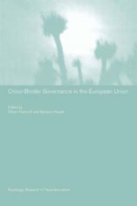 Book Cover for Cross-Border Governance in the European Union by Olivier Thomas Kramsch, Barbara Hooper