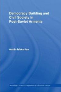 Book Cover for Democracy Building and Civil Society in Post-Soviet Armenia by Armine Ishkanian