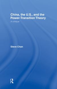 Book Cover for China, the U.S., and the Power-Transition Theory by Steve Chan