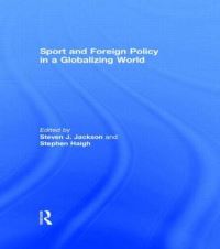Book Cover for Sport and Foreign Policy in a Globalizing World by Steven J Jackson, Steven Haigh
