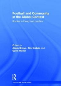 Book Cover for Football and Community in the Global Context by Adam Brown, Tim Crabbe, Gavin Mellor