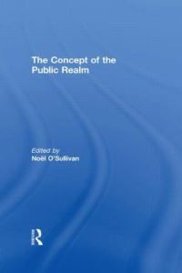 Book Cover for The Concept of the Public Realm by Noël OSullivan