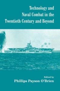 Book Cover for Technology and Naval Combat in the Twentieth Century and Beyond by Phillips Payson O'Brien