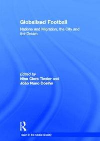 Book Cover for Globalised Football by Nina Clara Tiesler, João Nuno Coelho