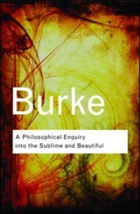Book Cover for A Philosophical Enquiry Into the Sublime and Beautiful by Edmund Burke, James T Boulton
