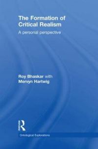 Book Cover for The Formation of Critical Realism by Roy Bhaskar, Mervyn Hartwig