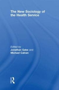 Book Cover for The New Sociology of the Health Service by Jonathan Gabe, Michael Calnan