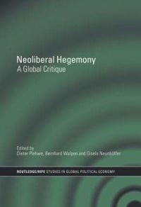 Book Cover for Neoliberal Hegemony by Dieter Plehwe, Bernhard J A Walpen, Gisela Neunhöffer