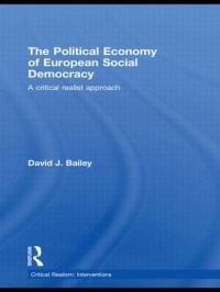 Book Cover for The Political Economy of European Social Democracy by David Bailey