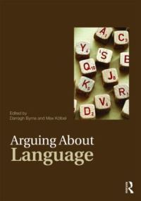 Book Cover for Arguing About Language by Darragh Byrne, Max Kölbel