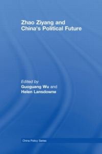 Book Cover for Zhao Ziyang and China's Political Future by Guoguang Wu, Helen Lansdowne