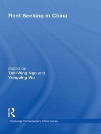 Book Cover for Rent Seeking in China by TakWing Ngo, Yongping Wu