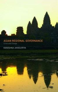 Book Cover for Asian Regional Governance by Kanishka Jayasuriya