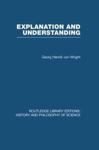 Book Cover for Explanation and Understanding by G H von Wright