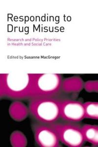 Book Cover for Responding to Drug Misuse by Susanne MacGregor