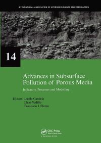 Book Cover for Advances in Subsurface Pollution of Porous Media by Lucila Candela, Iñaki Vadillo, Francisco Javier Elorza, International Association of Hydrogeologists
