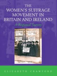 Book Cover for The Women's Suffrage Movement in Britain and Ireland by Elizabeth Crawford
