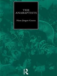 Book Cover for The Anabaptists by HansJürgen Goertz