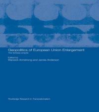 Book Cover for Geopolitics of European Union Enlargement by Warwick Armstrong, James Anderson