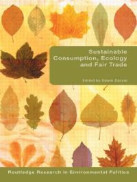Book Cover for Sustainable Consumption, Ecology and Fair Trade by Edwin Zaccaï