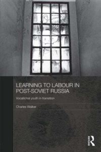 Book Cover for Learning to Labour in Post-Soviet Russia by John Charles Walker