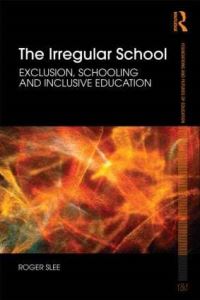 Book Cover for The Irregular School by Roger Slee