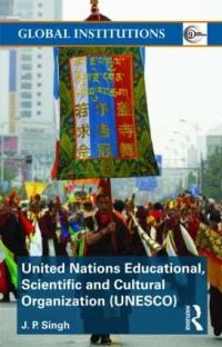 Book Cover for UNESCO (United Nations Educational, Scientific, and Cultural Organization) by J P Singh