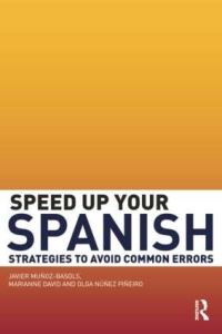 Book Cover for Speed Up Your Spanish by Javier MuñozBasols, Marianne David, Olga Núñez Piñeiro
