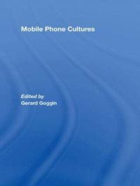 Book Cover for Mobile Phone Cultures by Gerard Goggin