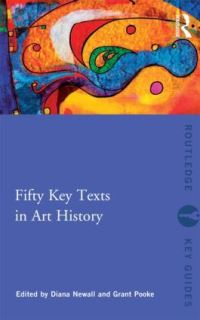 Book Cover for Fifty Key Texts in Art History by Diana Newall, Grant Pooke