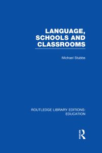 Book Cover for Language, Schools and Classrooms by Michael Stubbs