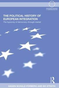 Book Cover for The Political History of European Integration by Hagen SchulzForberg, Bo Stråth