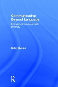 Book Cover for Communicating Beyond Language by Betsy Rymes