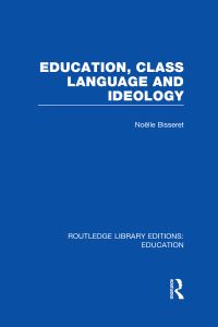 Book Cover for Education, Class Language and Ideology by Noelle Bisseret