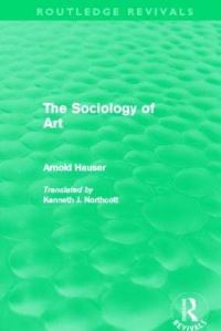 Book Cover for The Sociology of Art by Arnold Hauser