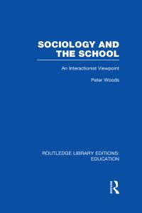 Book Cover for Sociology and the School by Peter Woods