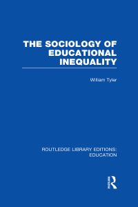 Book Cover for The Sociology of Educational Inequality by William Tyler