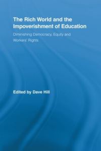 Book Cover for The Rich World and the Impoverishment of Education by Dave Hill