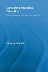 Book Cover for Contesting Neoliberal Education by Dave Hill