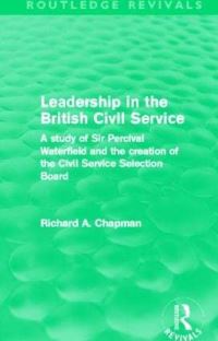 Book Cover for Leadership in the British Civil Service by Richard A Chapman
