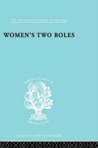 Book Cover for Women's Two Roles by Viola Klein, Alva Myrdal