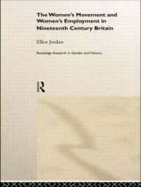 Book Cover for The Women's Movement and Women's Employment in Nineteenth Century Britain by Ellen Jordan