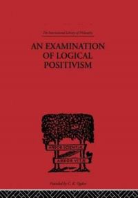 Book Cover for An Examination of Logical Positivism by Julius Rudolph Weinberg