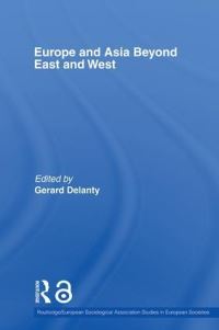 Book Cover for Europe and Asia Beyond East and West by Gerard Delanty