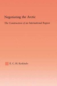 Book Cover for Negotiating the Arctic by E C H Keskitalo