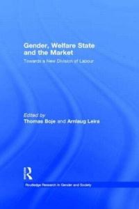 Book Cover for Gender, Welfare State and the Market by Thomas P Boje, Arnlaug Leira