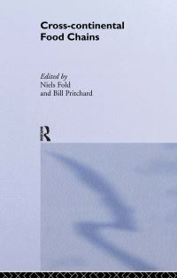 Book Cover for Cross-Continental Agro-Food Chains by Niels Fold, Bill Pritchard