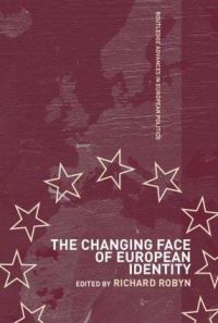 Book Cover for The Changing Face of European Identity by Richard Robyn