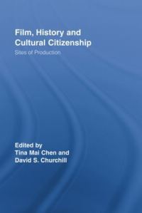 Book Cover for Film, History and Cultural Citizenship by Tina Mai Chen, David S Churchill